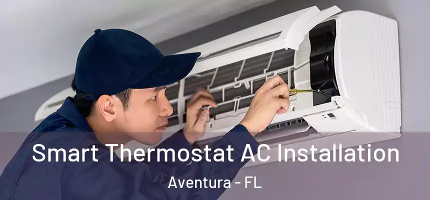  Smart Thermostat AC Installation Aventura - FL